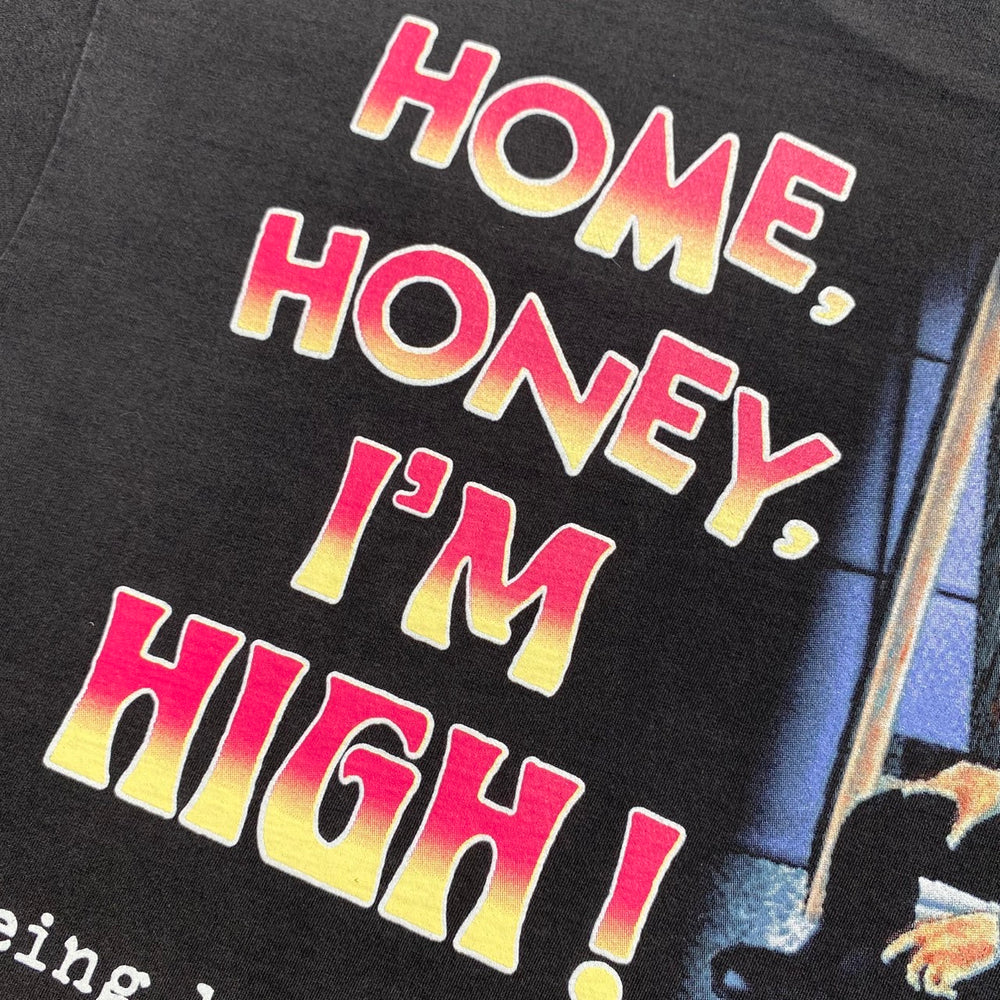 
                  
                    Home, Honey, I'm High! Tee
                  
                